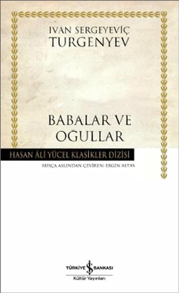 Ivan Sergeyeviç TurgenyevRus Edebiyatı KitaplarıBabalar ve Oğullar - Hasan Ali Yücel Klasikleri