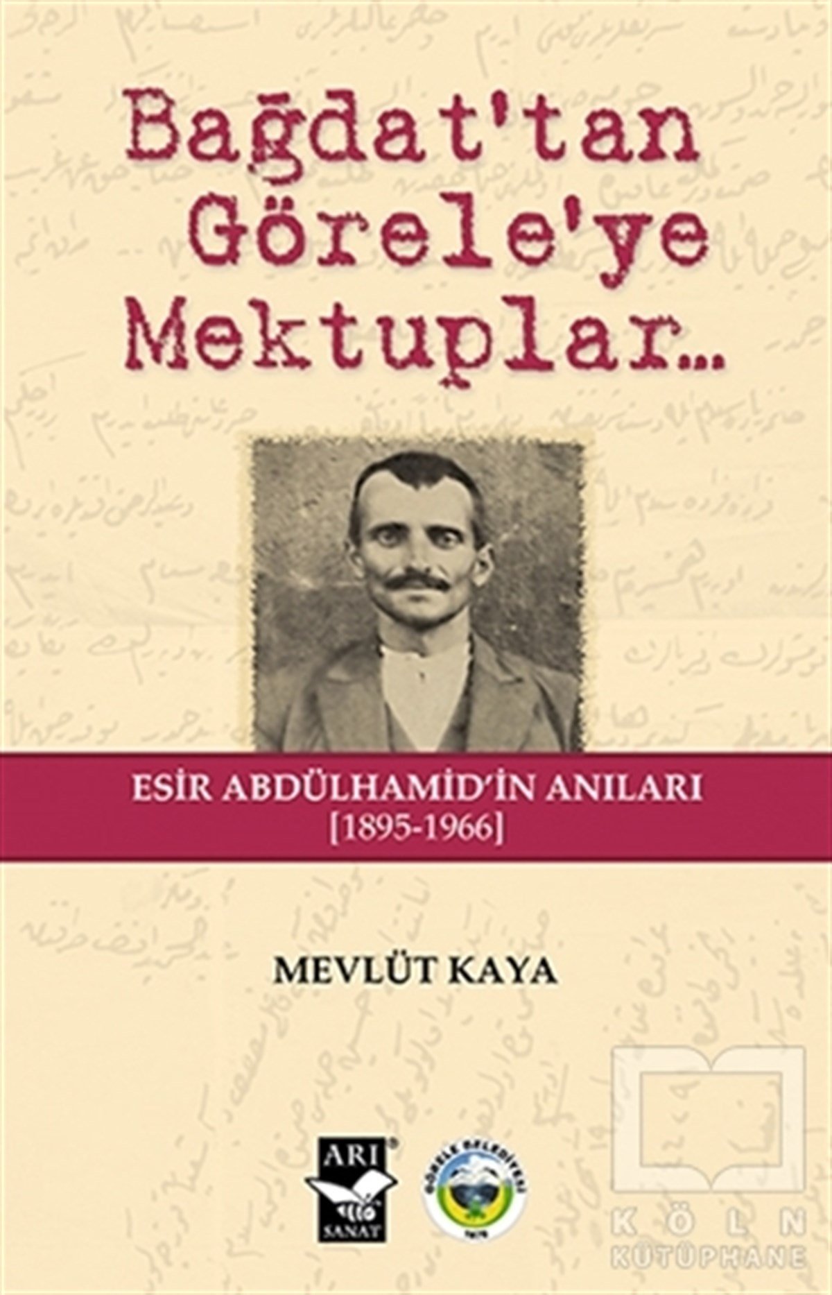 Mevlüt KayaKültür TarihiBağdat'tan Görele'ye Mektuplar