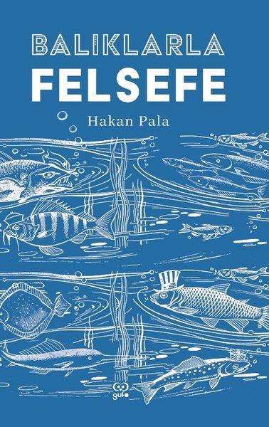 Hakan PalaFelsefe BilimiBalıklarla Felsefe