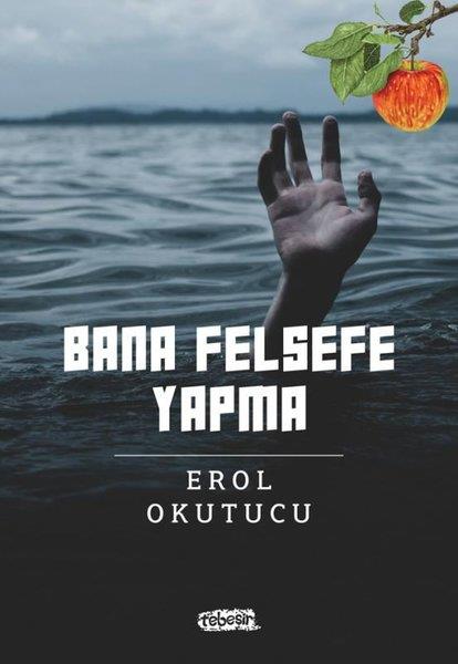 Erol OkutucuTürkische Politik & PolitikbücherBana Felsefe Yapma