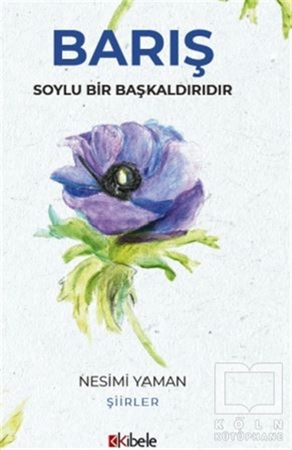 Nesimi YamanŞiirBarış Soylu Bir Başkaldırıdır