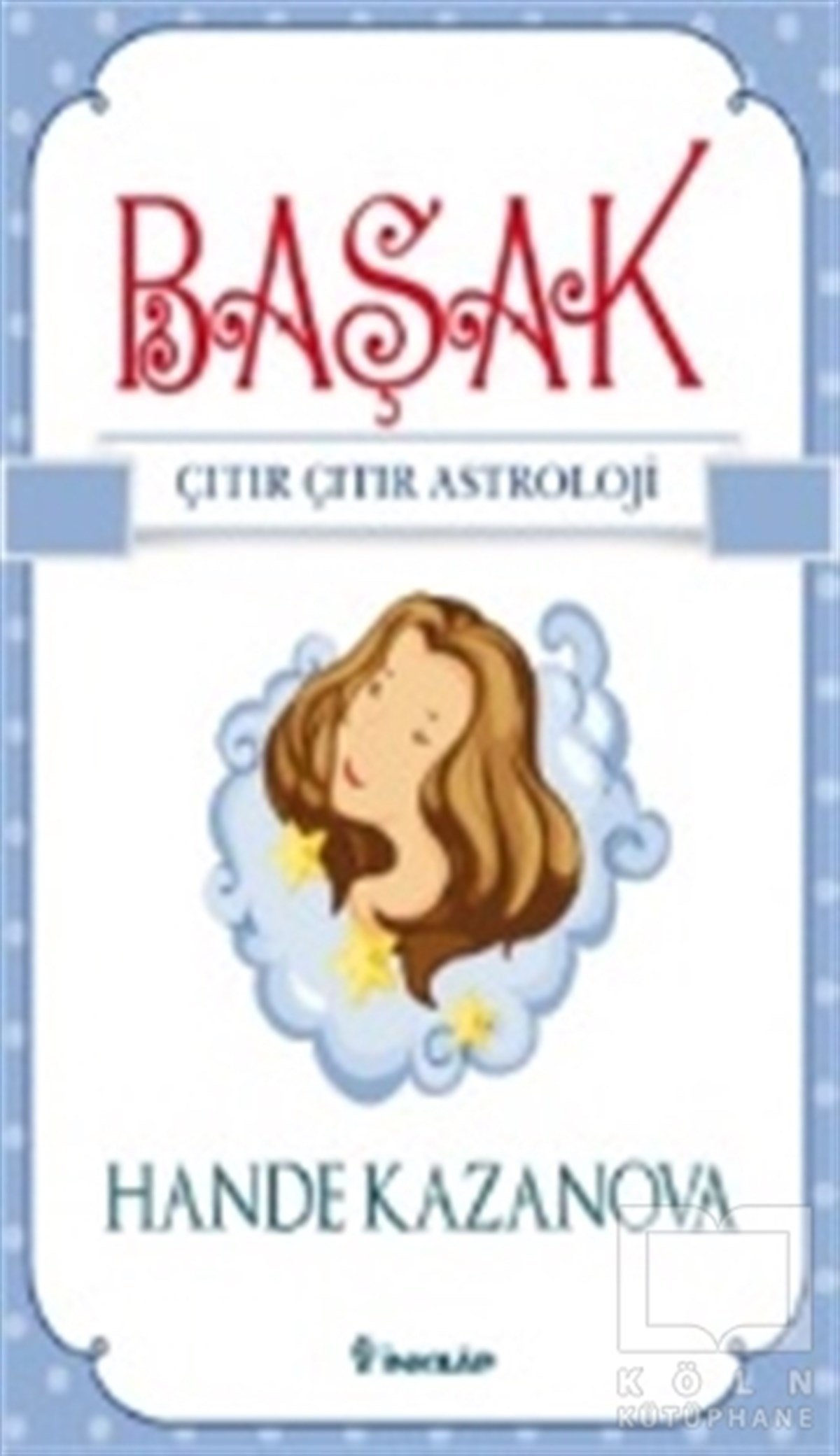 Hande KazanovaAstrolojiBaşak - Çıtır Çıtır Astroloji