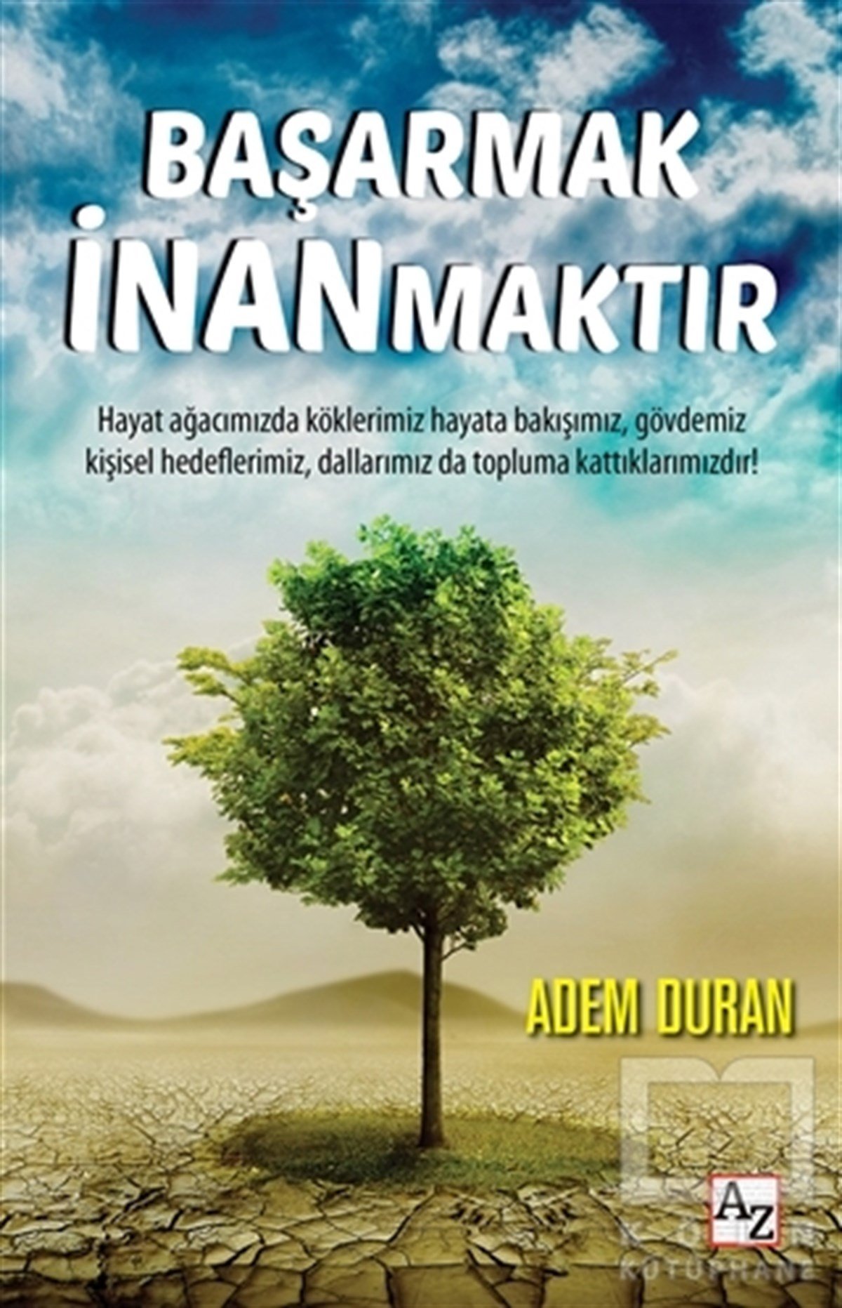 Adem DuranKişisel GelişimBaşarmak İnanmaktır