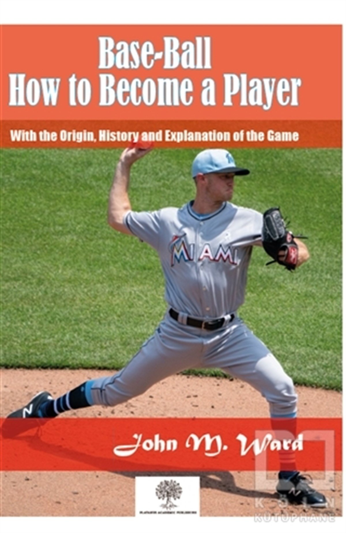 John M. WardSpor BilimiBase-Ball: How to Become a Player