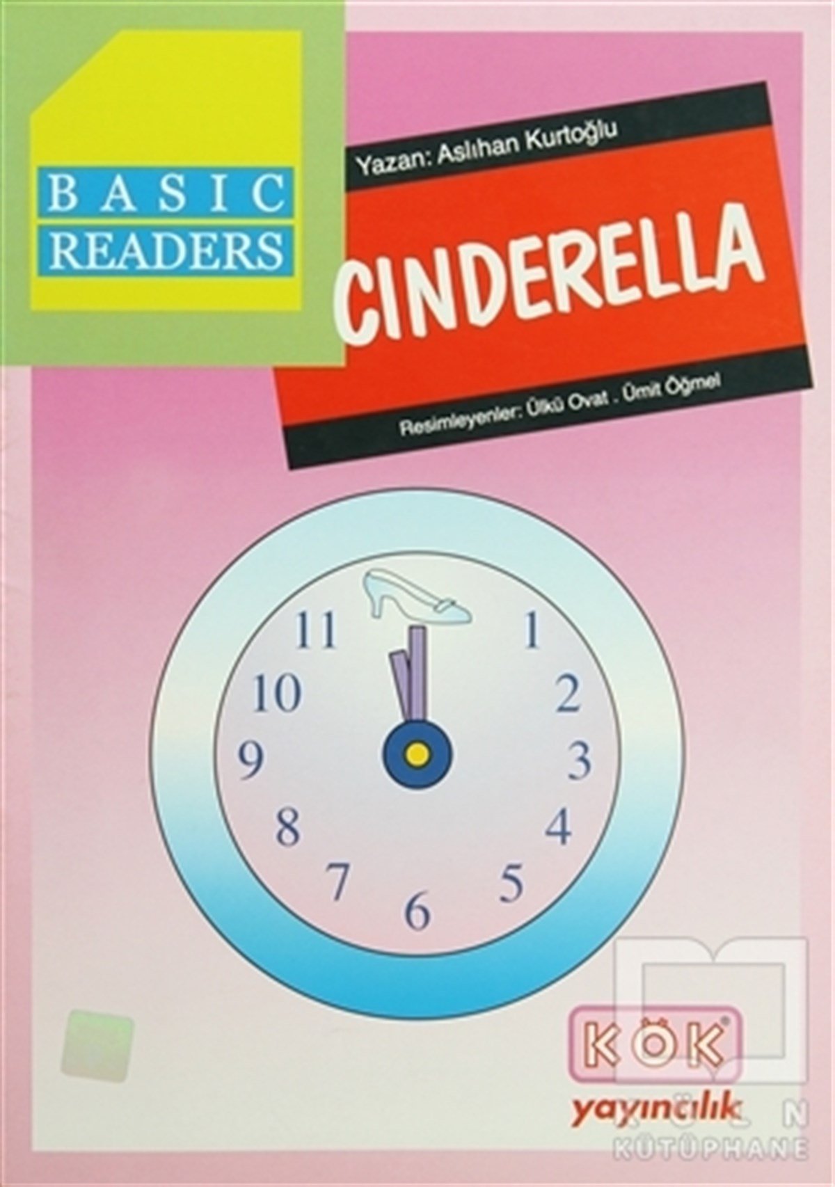 Aslıhan KurtoğluOkul Öncesi Resimli KitaplarBasic Readers - Cinderella