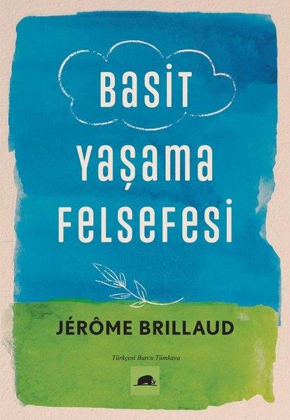 Jerome BrillaudFelsefe BilimiBasit Yaşama Felsefesi