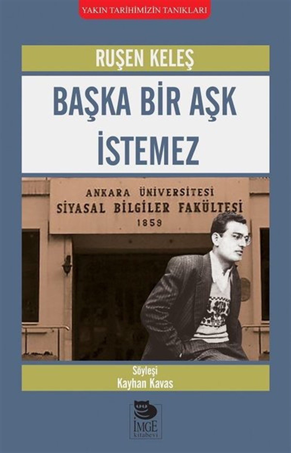 Ruşen KeleşAnı & Mektup & Günlük KitaplarıBaşka Bir Aşk İstemez