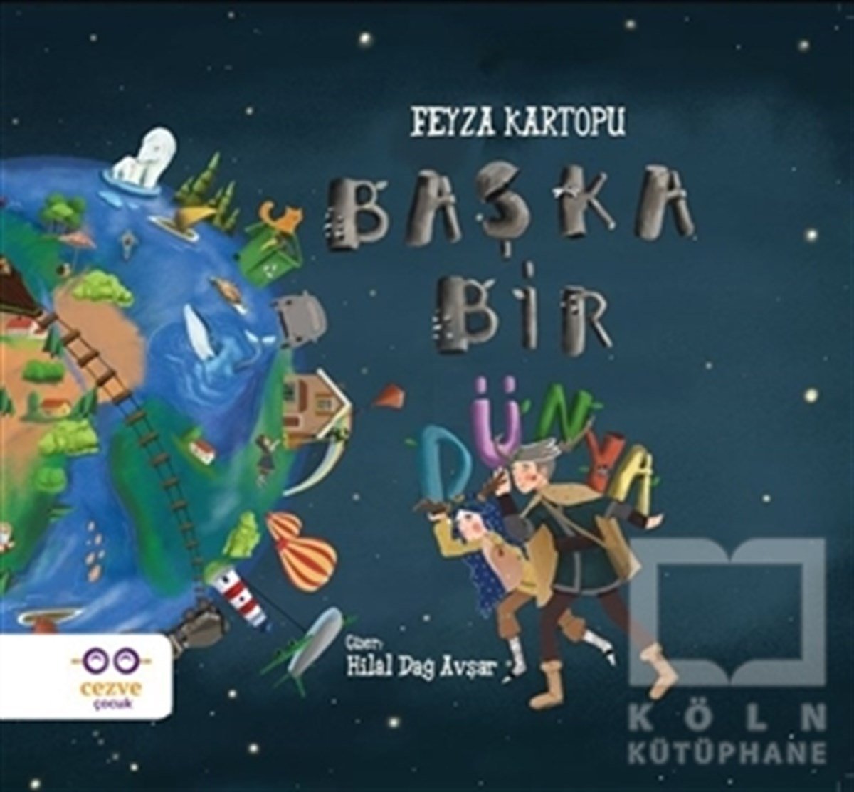 Feyza KartopuHikayelerBaşka Bir Dünya