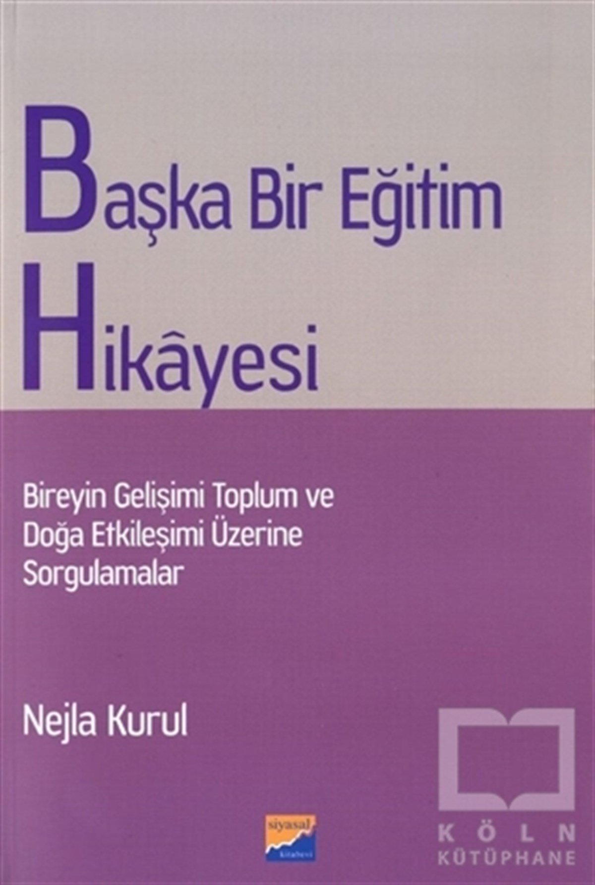 Nejla KurulAraştırma - İncelemeBaşka Bir Eğitim Hikayesi
