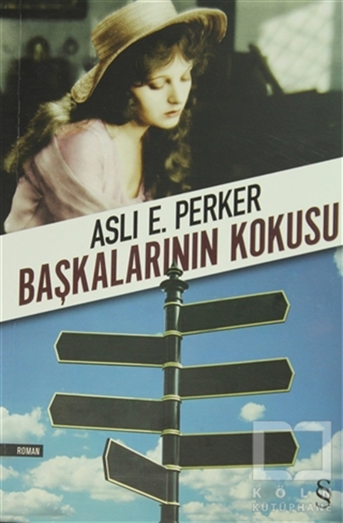 Aslı E. PerkerRomanBaşkalarının Kokusu