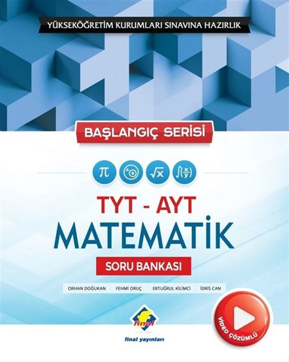 Ertuğrul KilimciTemel Yeterlilik Testi - Alan Yeterlilik Testi (YKS-TYT/AYT)Başlangıç Serisi TYT-AYT Matematik Soru Bankası