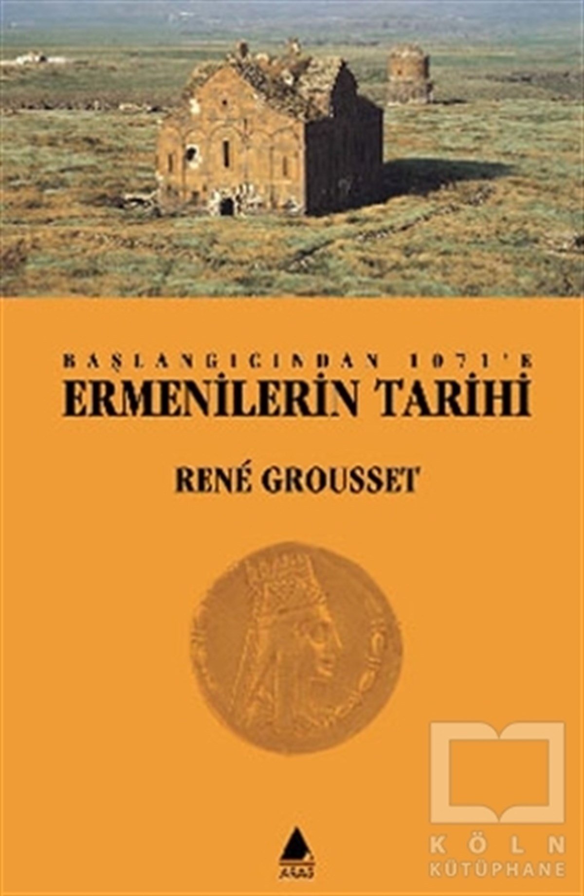 Rene GroussetAzınlıklar ve Etnik Sorunlar KitaplarıBaşlangıçtan 1071’e Ermenilerin Tarihi
