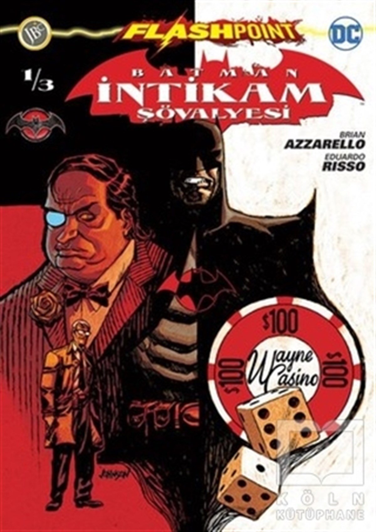 Brian AzzarelloÇizgi RomanBatman İntikam Şövalyesi Sayı 1 - Flashpoint