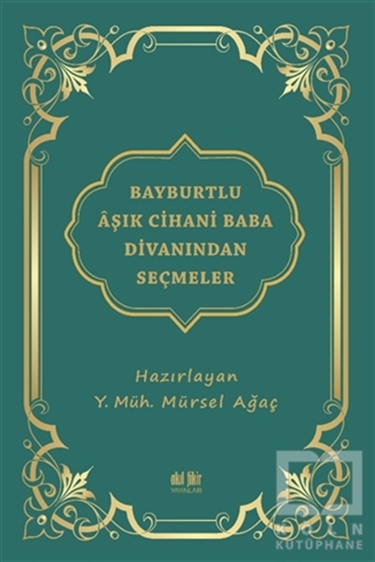 Mürsel AğaçDivan Edebiyatı KitaplarıBayburtlu Aşık Cihani Baba Divanından Seçmeler