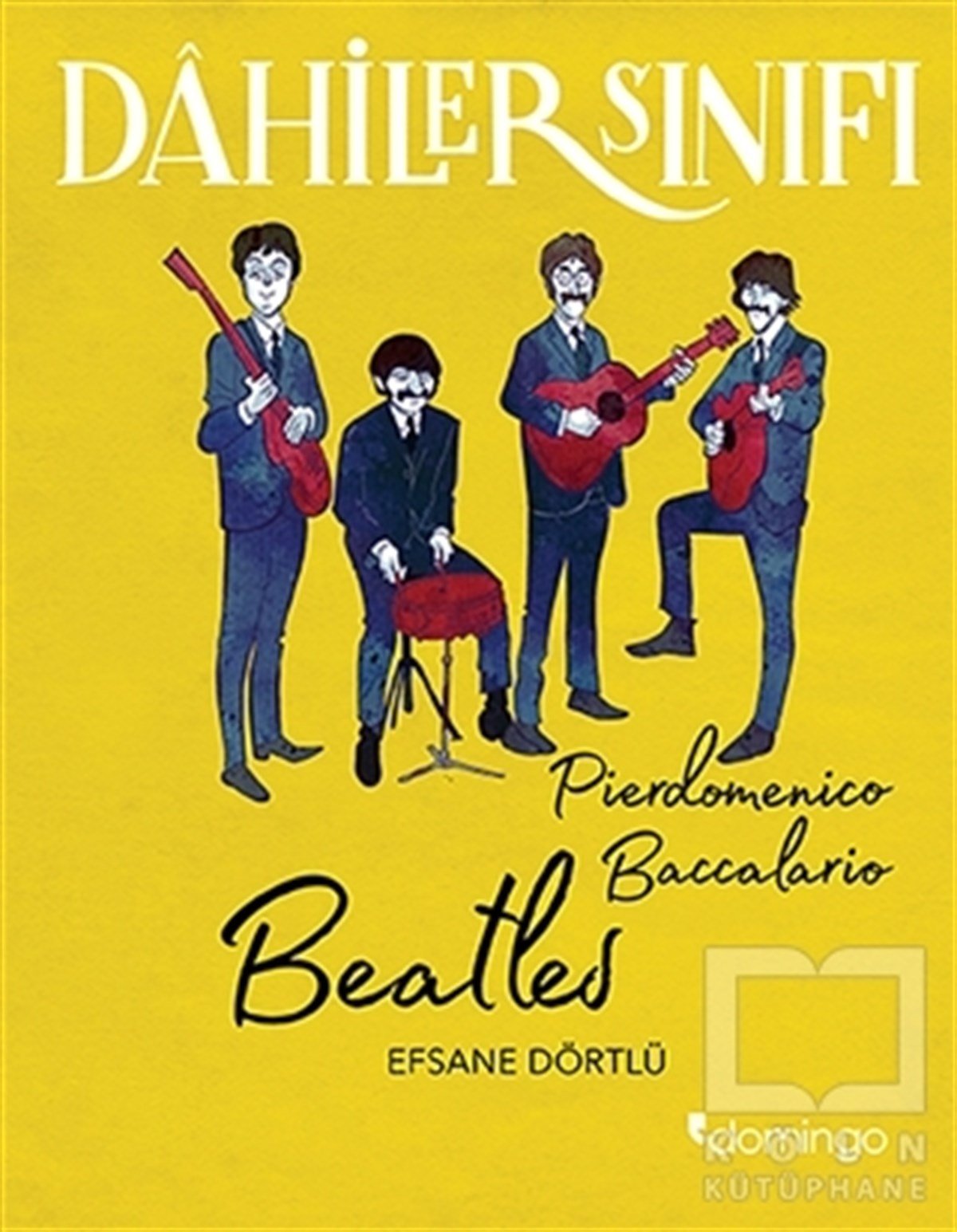 Pierdomenico BaccalarioÇocuk RomanlarıBeatles - Dahiler Sınıfı