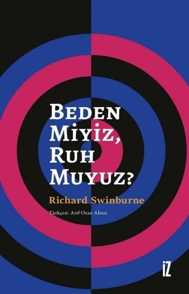 Richard SwinburneFelsefe BilimiBeden miyiz Ruh muyuz?