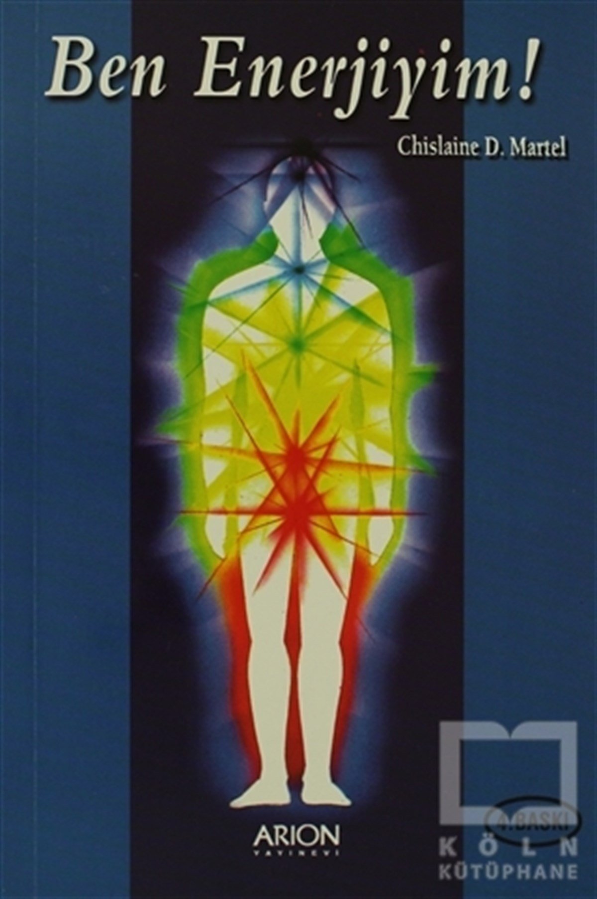 Chislaine D. MartelYoga -MeditasyonBen Enerjiyim!