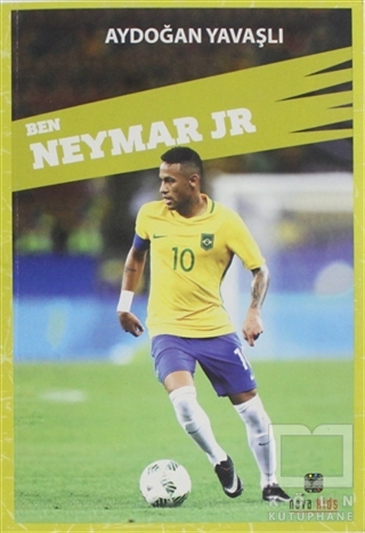 Aydoğan YavaşlıBiyografi-OtobiyografiBen Neymar JR