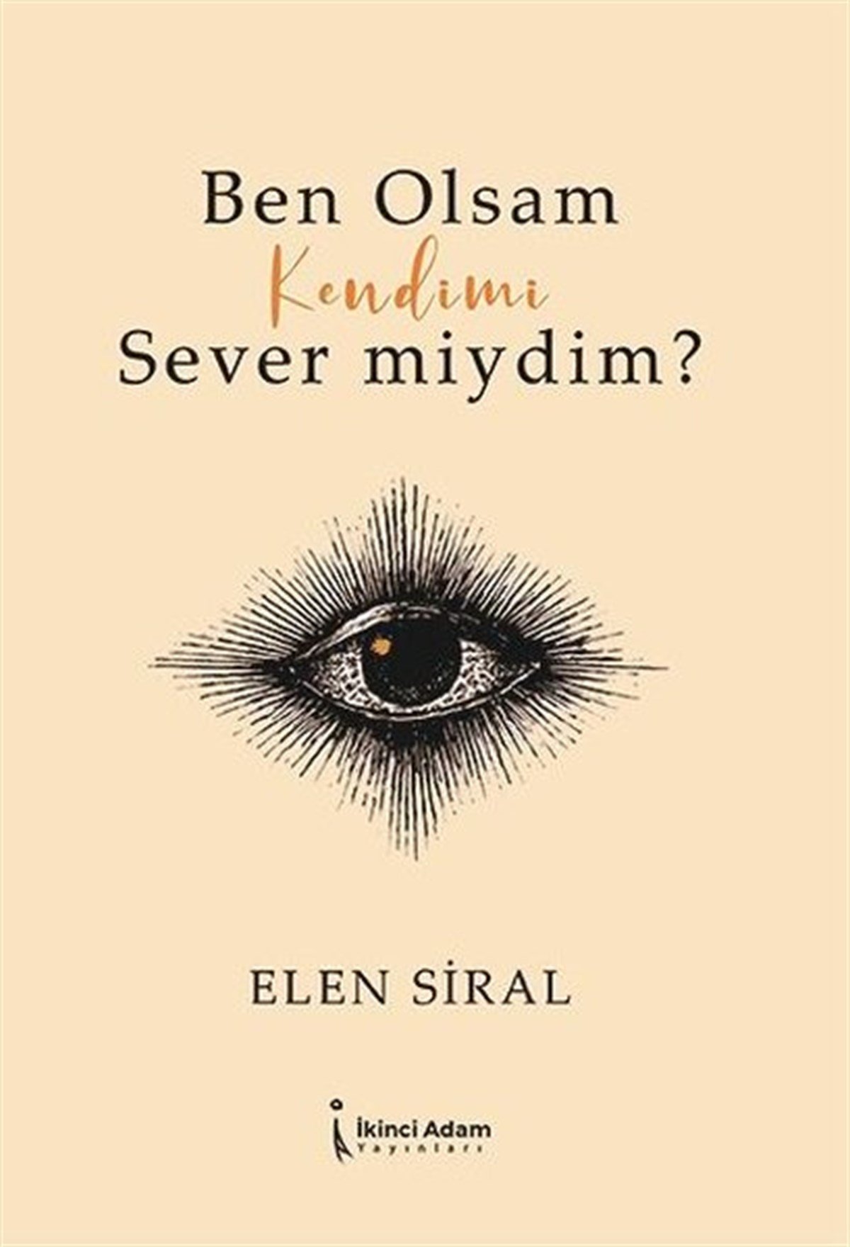 Elen SiralDeneme KitaplarıBen Olsam Kendimi Sever miydim?
