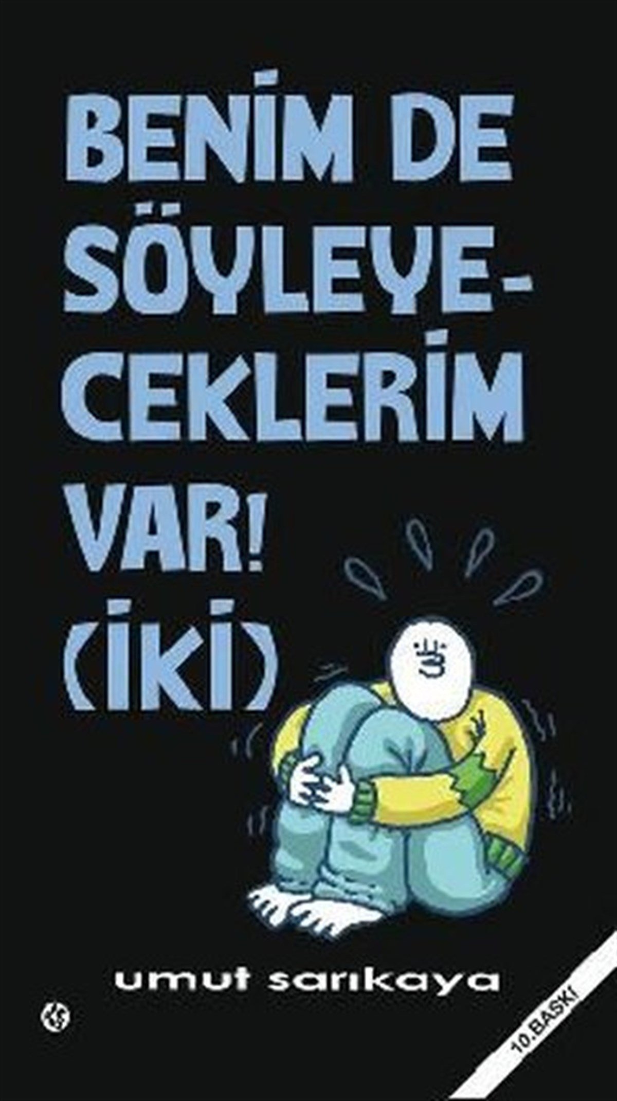 Umut SarıkayaMizah Romani - ÖyküBenim de Söyleyeceklerim Var - Cilt 2