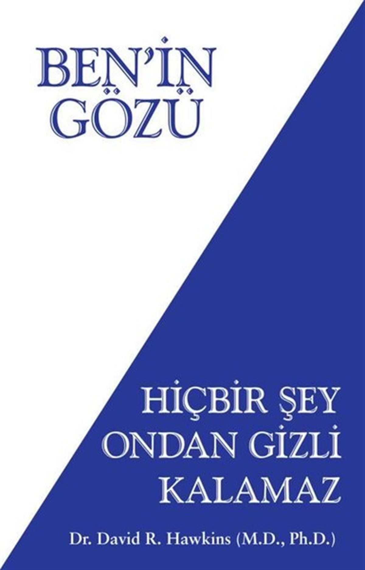 David R. HawkinsKişisel Gelişim KitaplarıBen'in Gözü