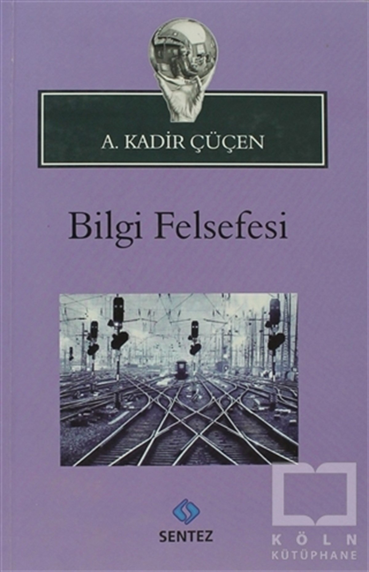A. Kadir ÇüçenDiğerBilgi Felsefesi