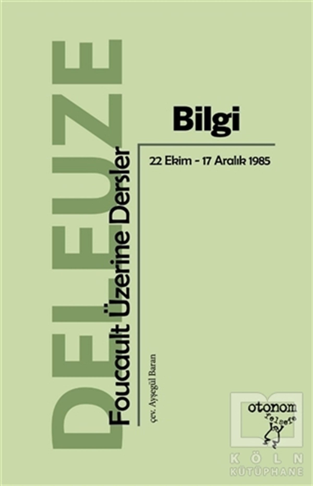 Gilles DeleuzeDüşünceBilgi Foucault Üzerine Dersler