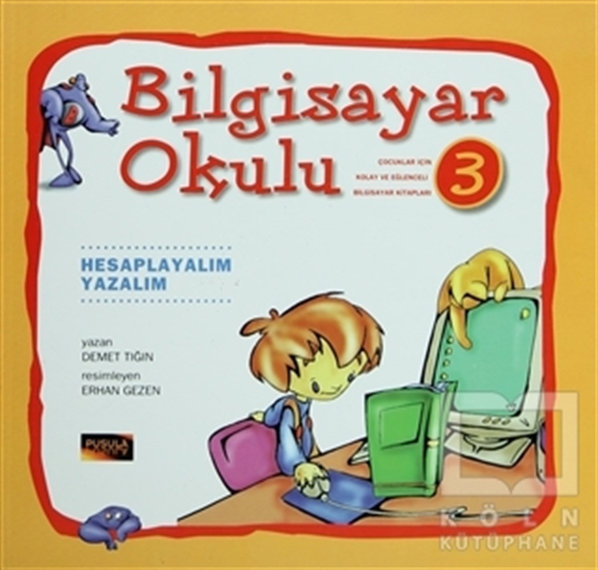 Demet TığınYeni Başlayanlar İçinBilgisayar Okulu 3