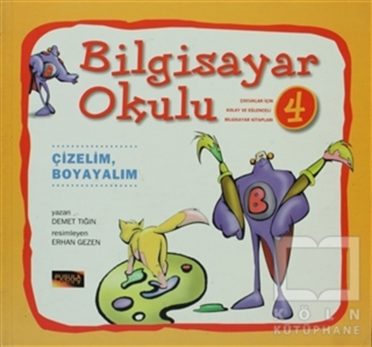 Demet TığınYeni Başlayanlar İçinBilgisayar Okulu 4