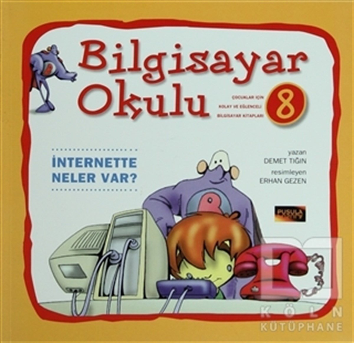 Demet TığınYeni Başlayanlar İçinBilgisayar Okulu 8