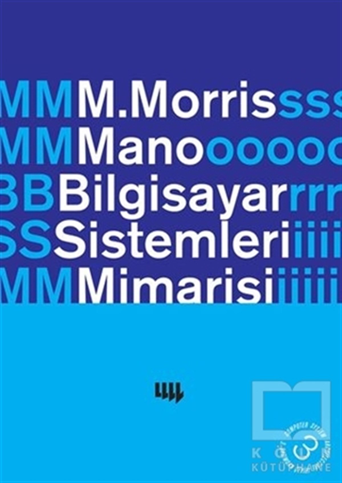 M. Morris Manoİşletim SistemleriBilgisayar Sistemleri Mimarisi