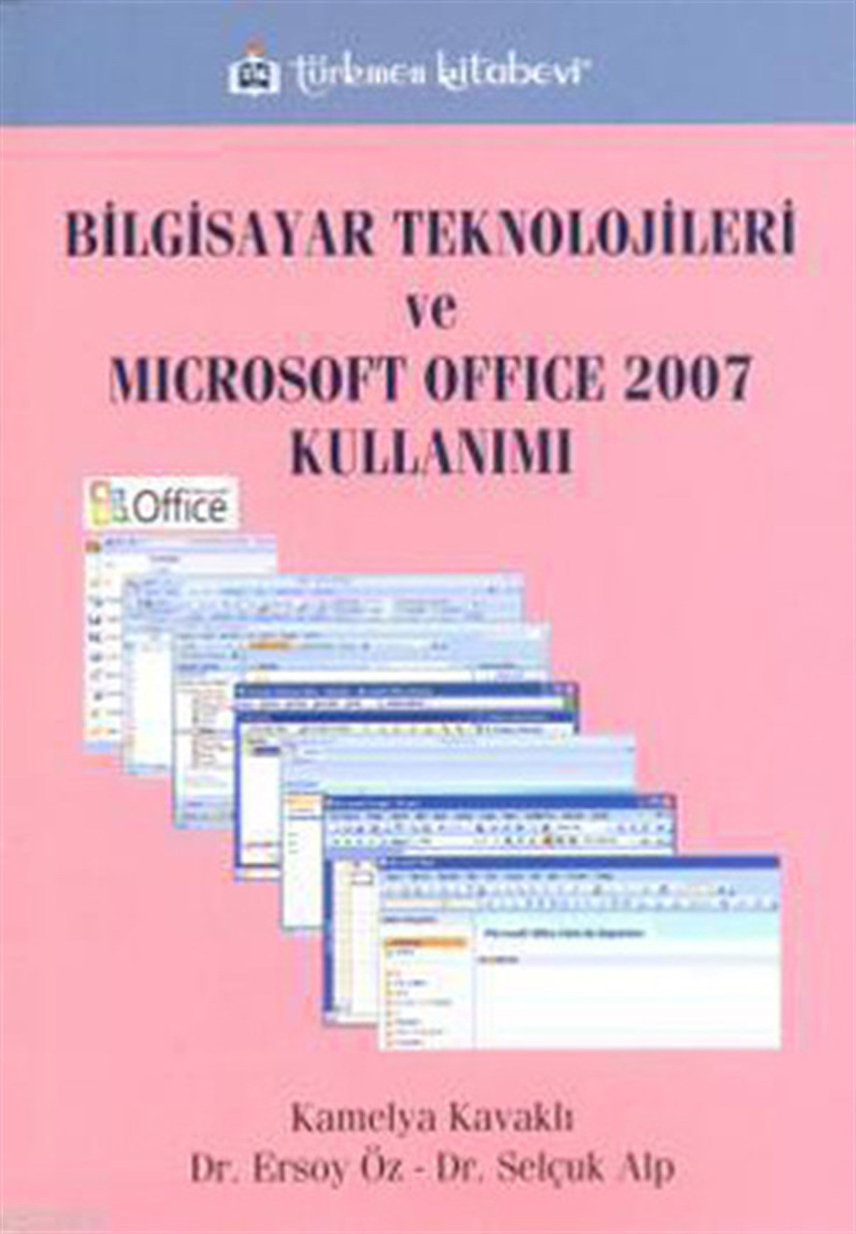 Kamelya KavaklıBilgisayar KitaplarıBilgisayar Teknolojileri ve Microsoft Office Kullanımı