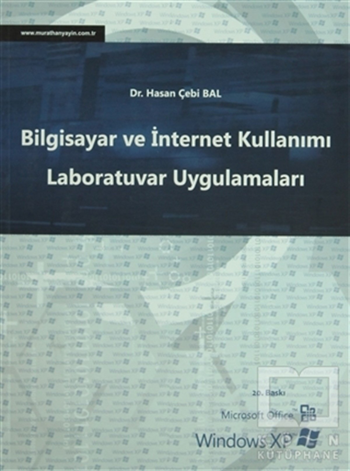 Hasan Çebi BalYeni Başlayanlar İçinBilgisayar ve İnternet Kullanımı Laboratuvar Uygulamaları