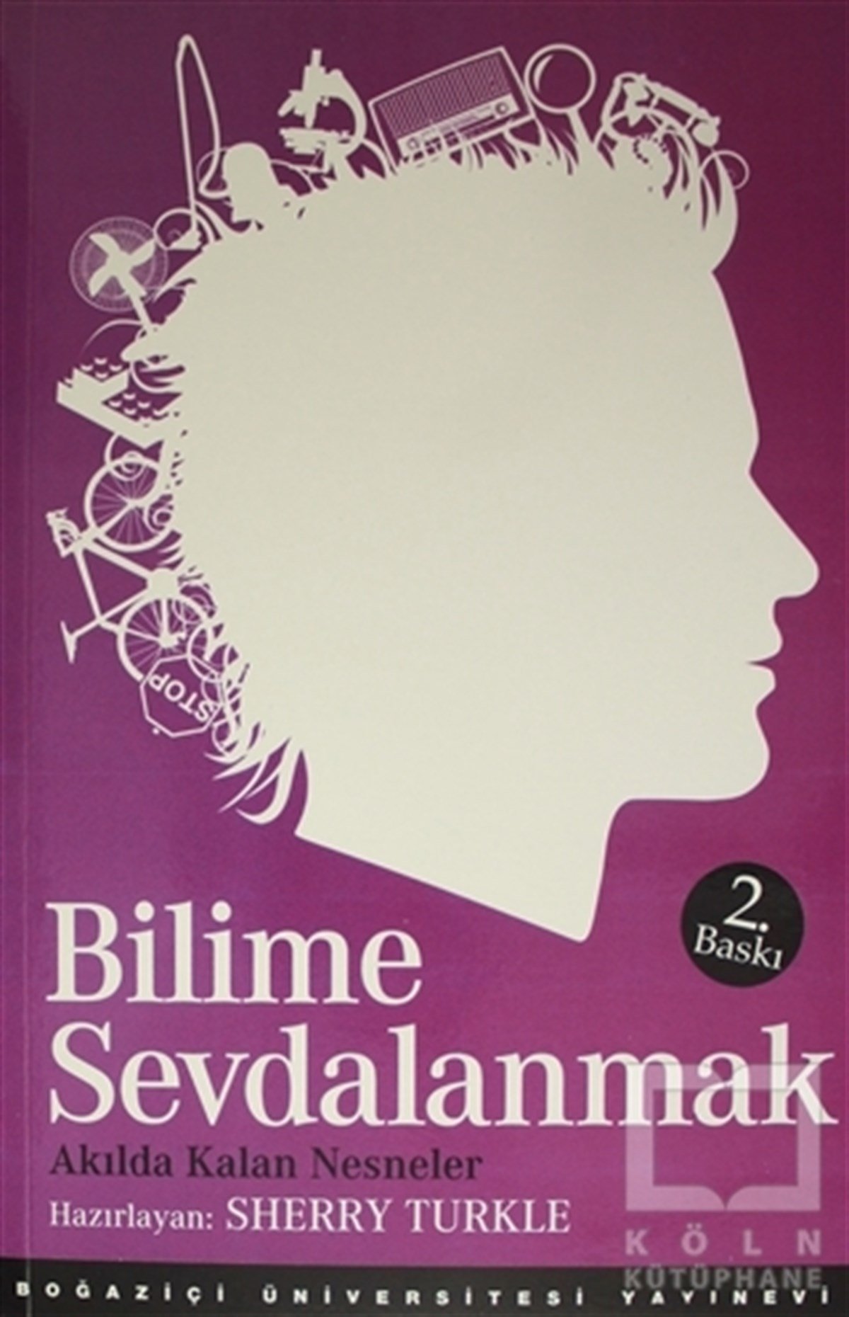 Sherry TurklePopüler BilimBilime Sevdalanmak