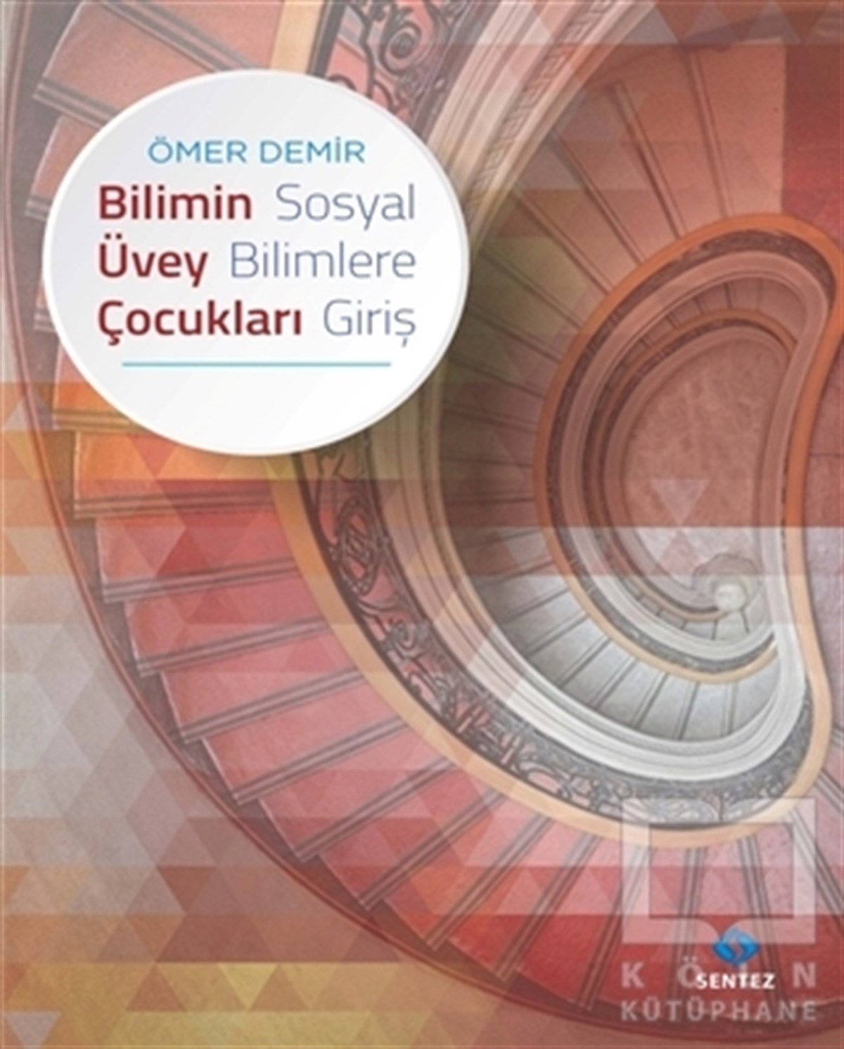 Ömer DemirDoğa Bilimleri KitaplarıBilimin Üvey Çocukları - Sosyal Bilimlere Giriş