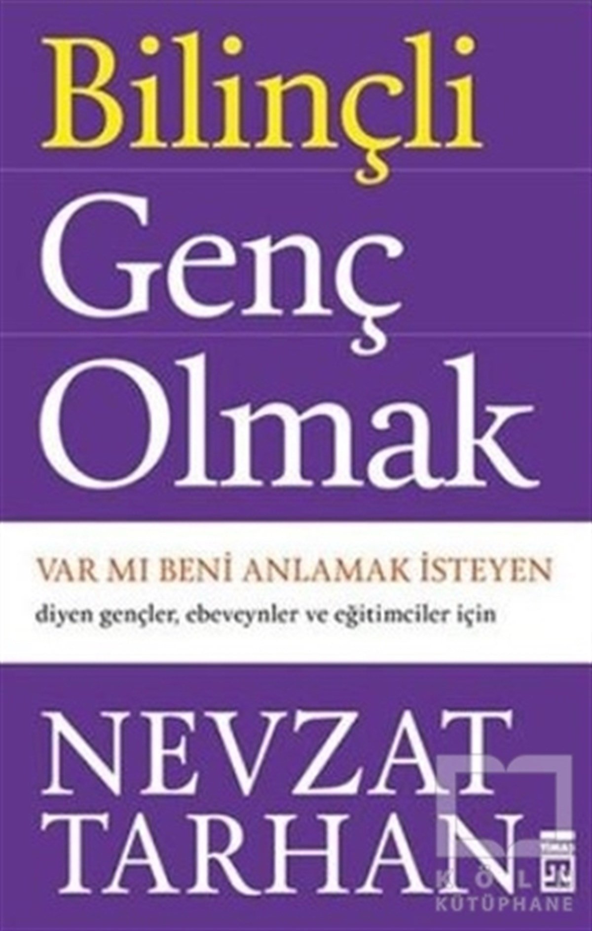 Nevzat TarhanGelişim PsikolojisiBilinçli Genç Olmak
