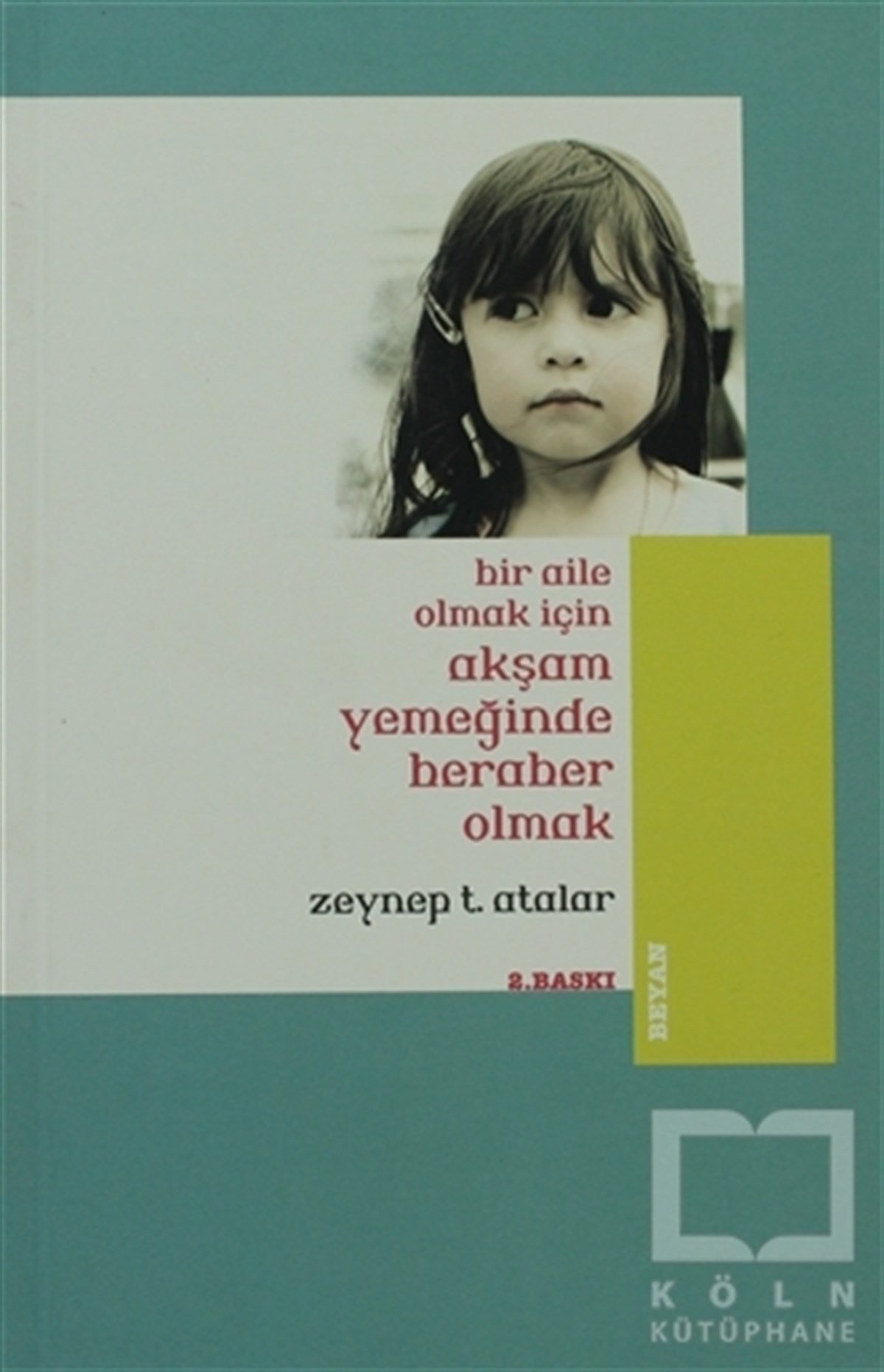 Zeynep Temizer AtalarBilmece, BulmacaBir Aile Olmak İçin Akşam Yemeğinde Beraber Olmak