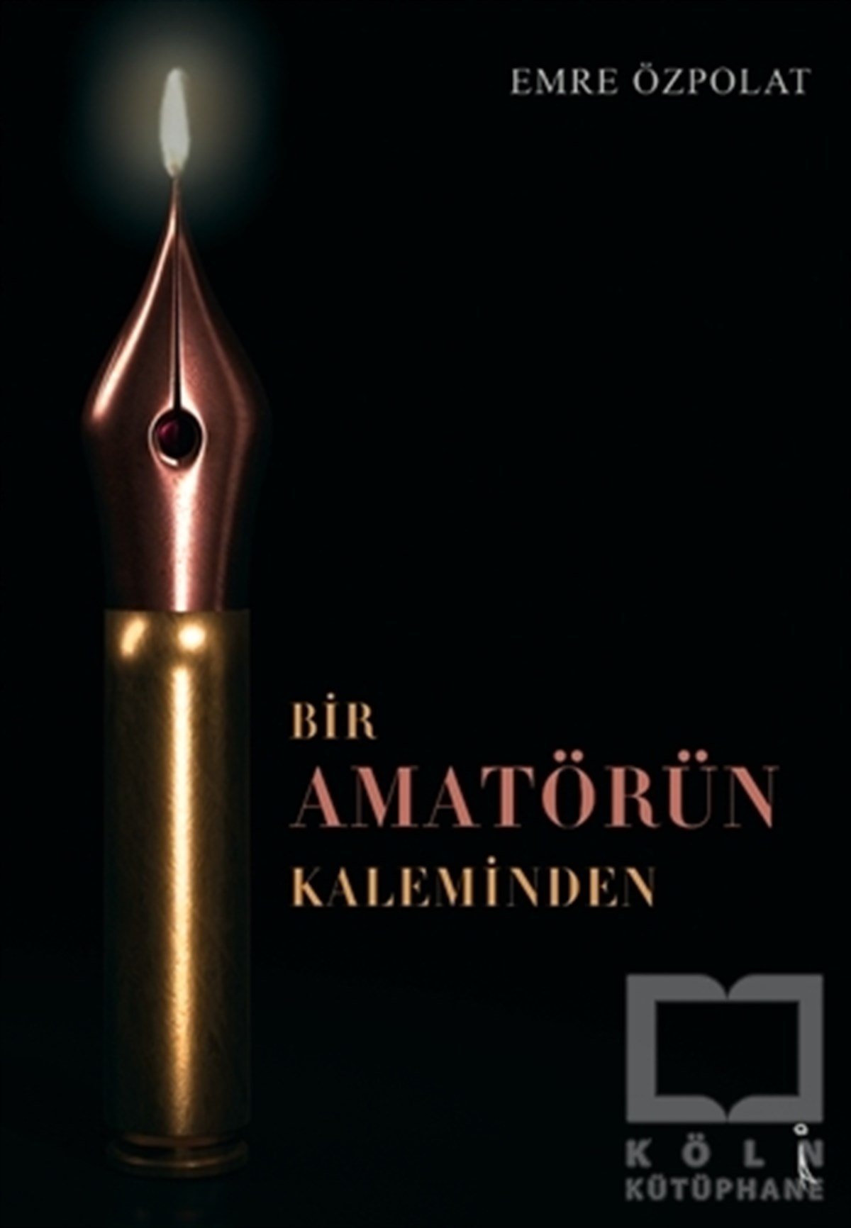 Emre ÖzpolatTürkçe Şiir KitaplarıBir Amatörün Kaleminden