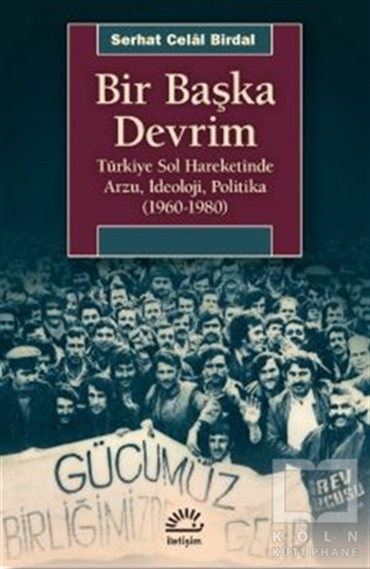 Serhat Celal BirdalAraştırma - İncelemeBir Başka Devrim