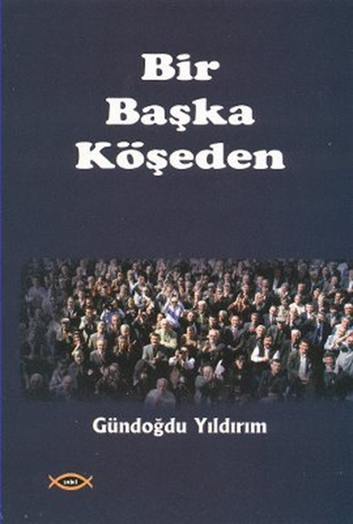 Gündoğdu YıldırımMedyaBir Başka Köşeden