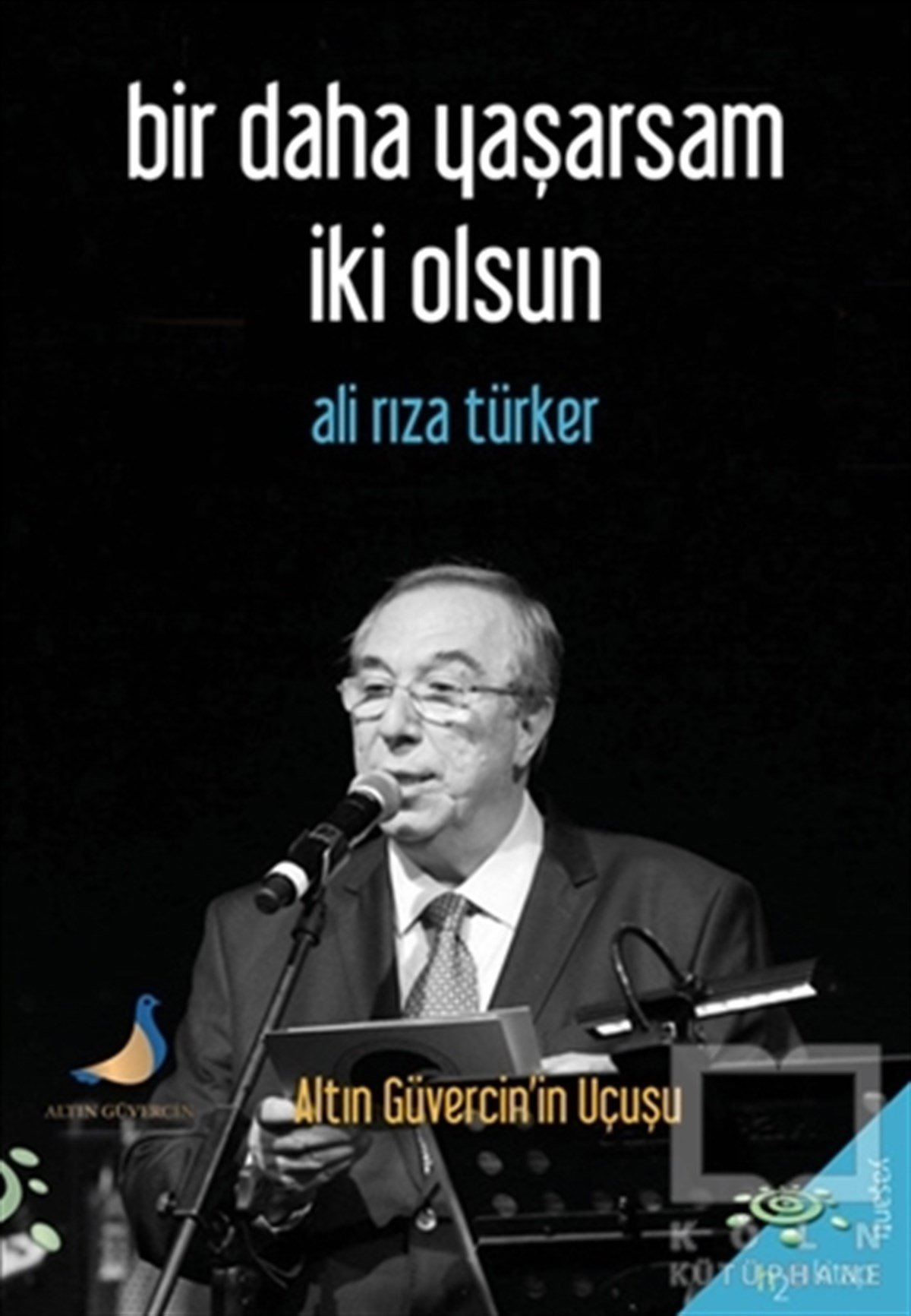 Ali Rıza TürkerSanatçılarBir Daha Yaşarsam İki Olsun
