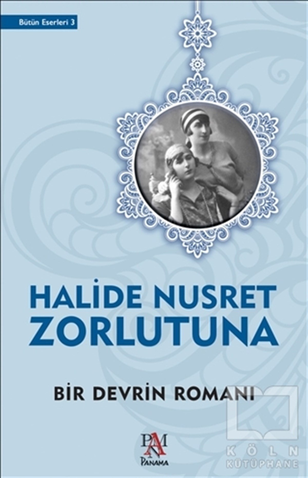 Halide Nusret ZorlutunaBiyografi-OtobiyogafiBir Devrin Romanı