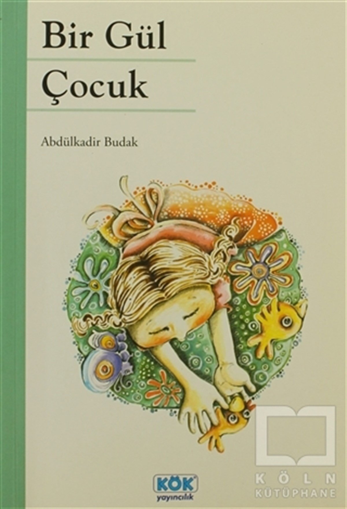 Abdülkadir BudakŞiir KitaplarıBir Gül Çocuk