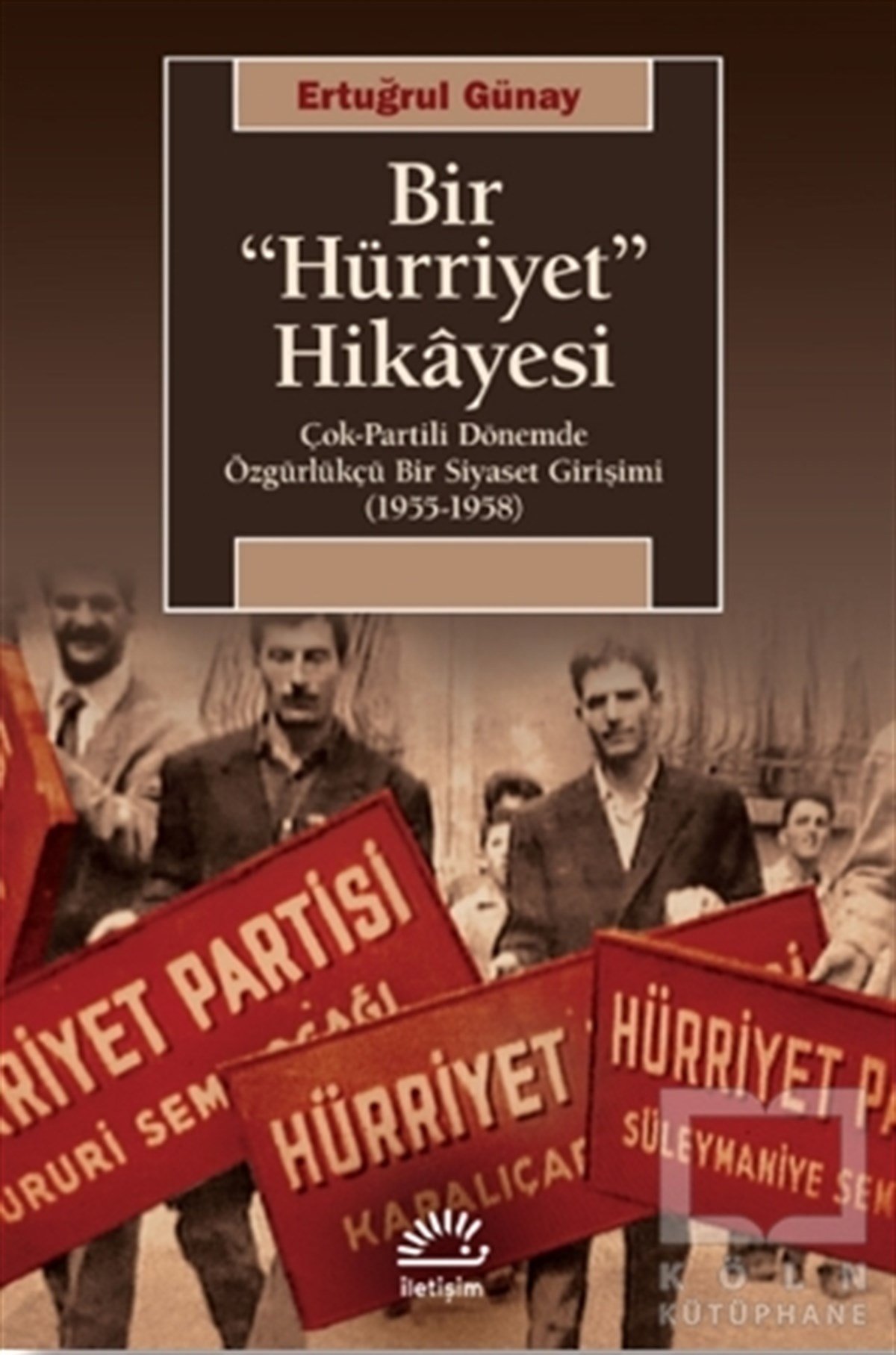 Ertuğrul GünayAraştırma & İnceleme ve Referans KitaplarıBir "Hürriyet" Hikayesi