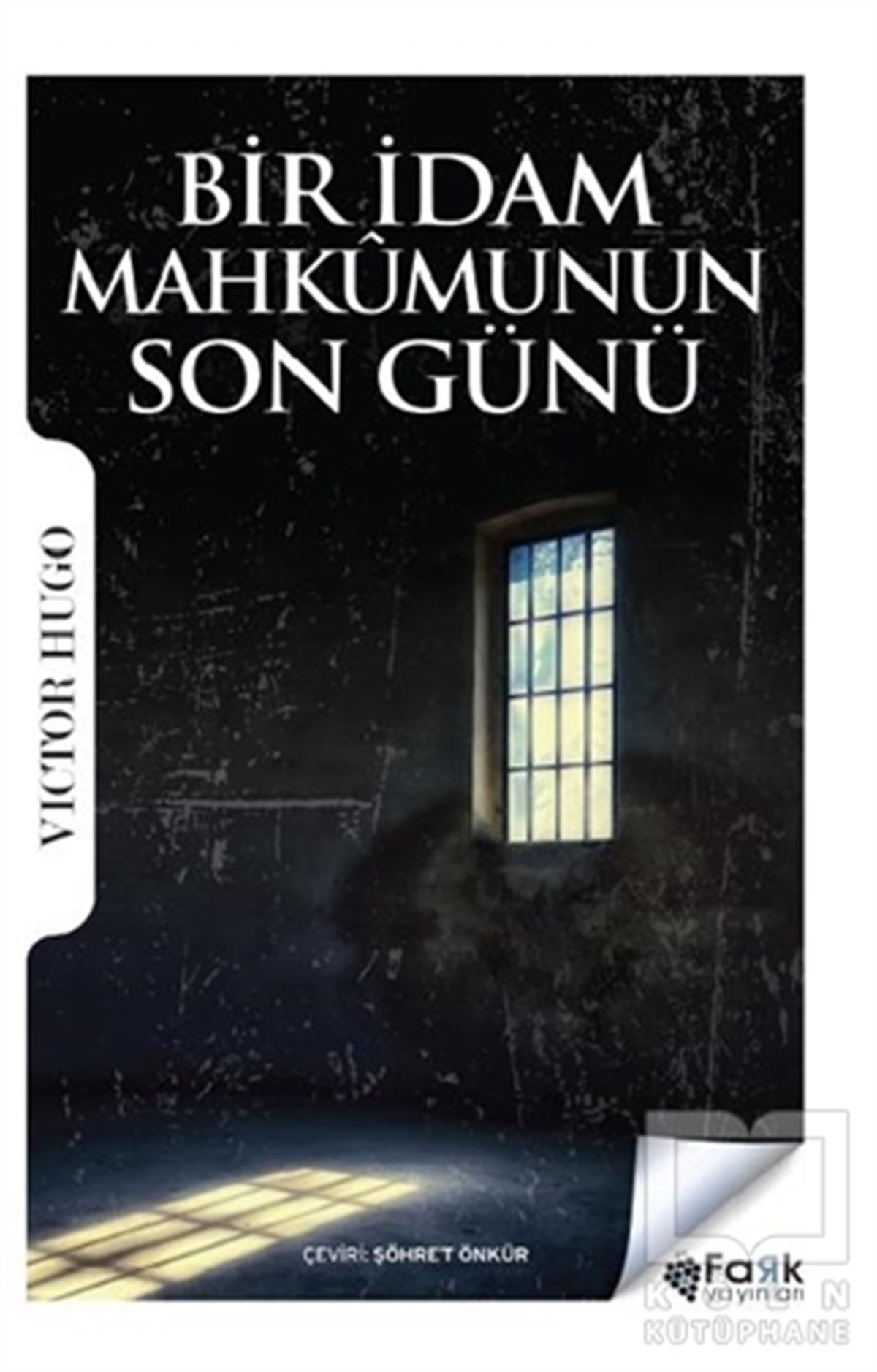 Victor HugoTürkçe RomanlarBir İdam Mahkumunun Son Günü