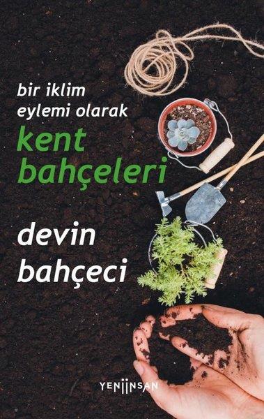 Devin BahçeciÇevre MühendisliğiBir İklim Eylemi Olarak Kent Bahçeleri