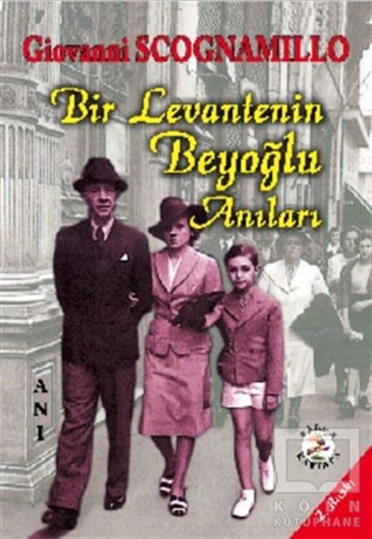 Giovanni ScognamilloAnı - Mektup - GünlükBir Levantenin Beyoğlu Anıları