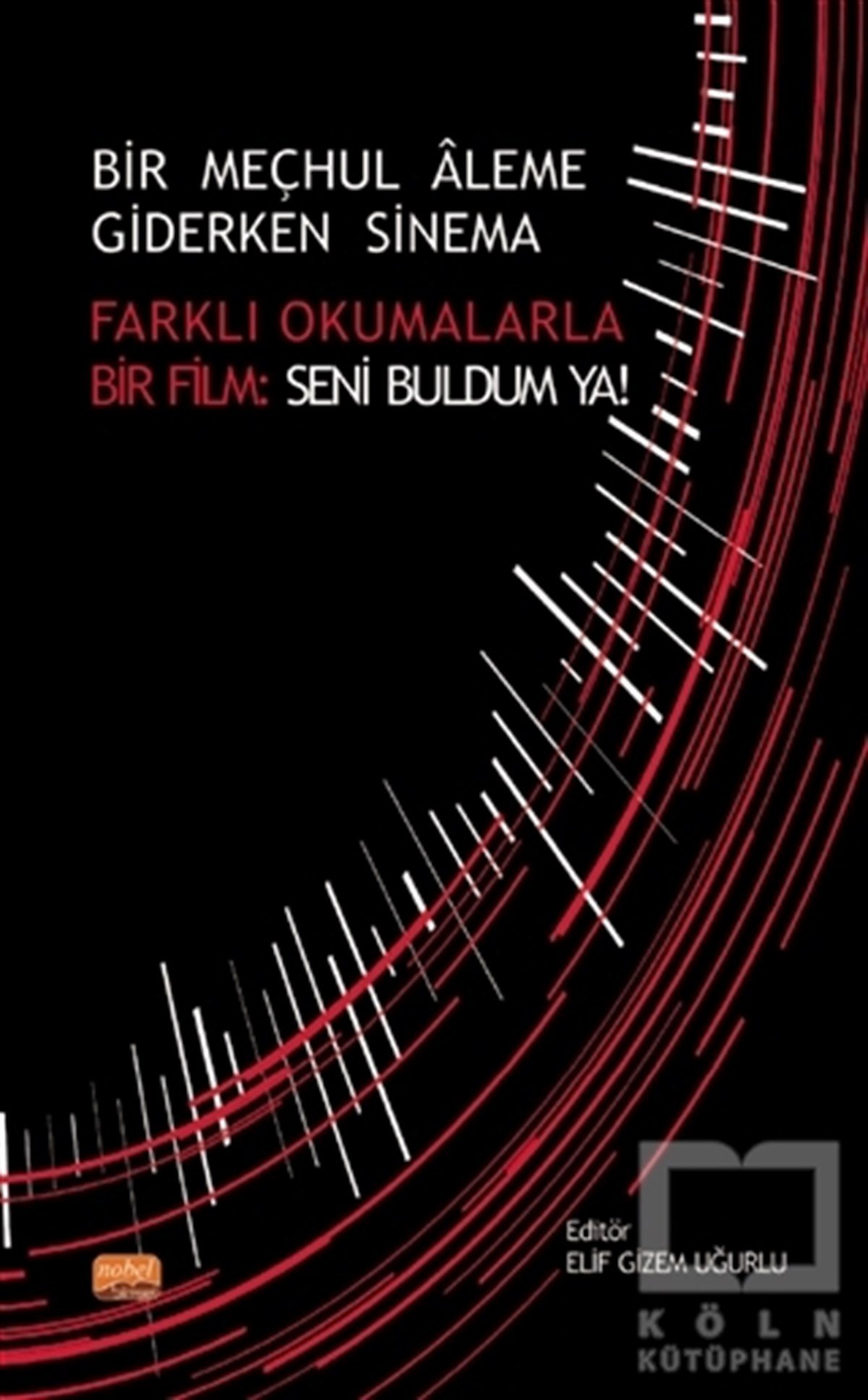 Elif Gizem UğurluFotoğrafçılık KitaplarıBir Meçhul Aleme Giderken Sinema