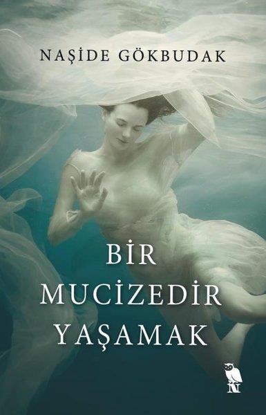 Naşide GökbudakTürkiye RomanBir Mucizedir Yaşamak