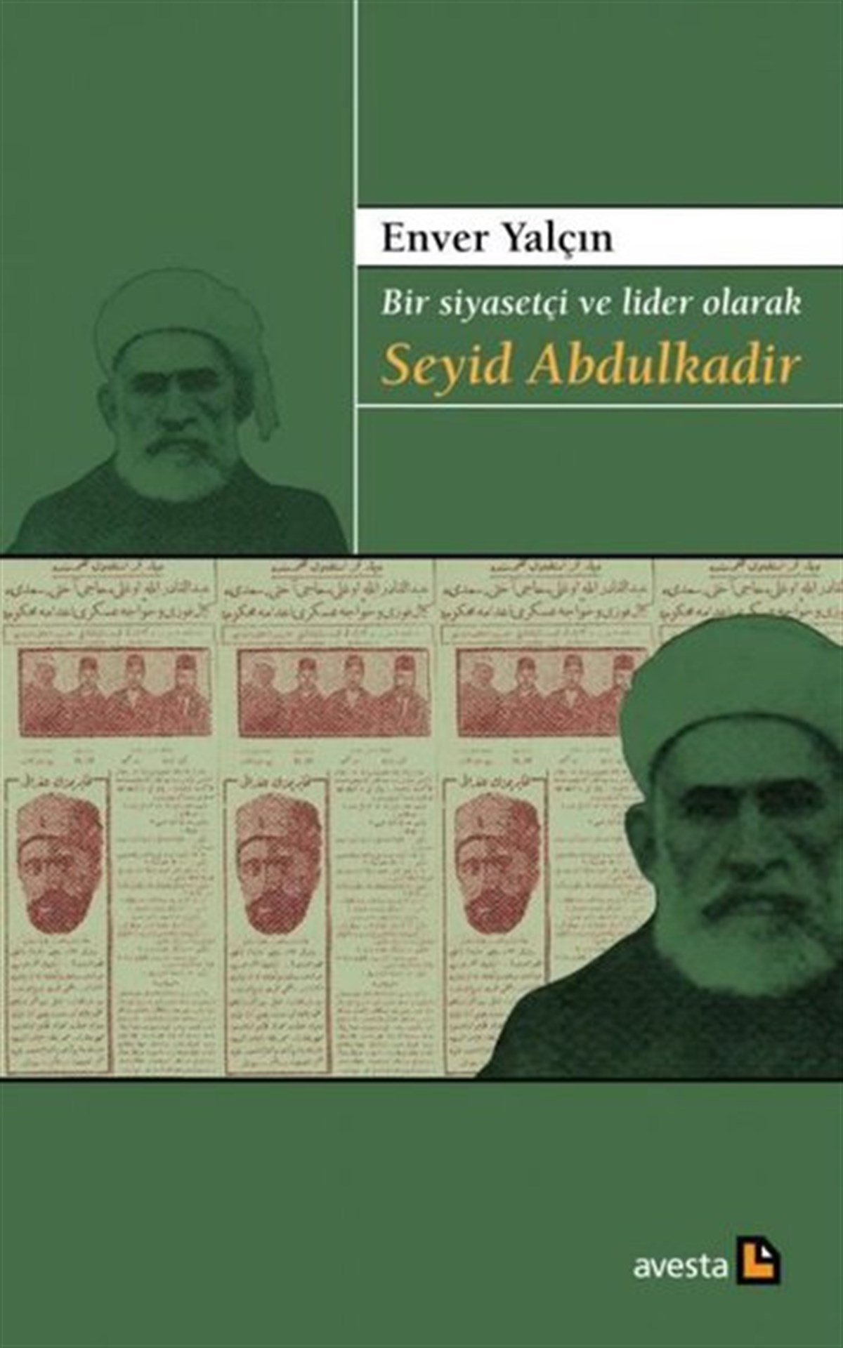 Enver YalçınTarihi Biyografi ve Otobiyografi KitaplarıBir Siyasetçi ve Lider Olarak Seyid Abdulkadir